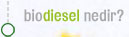 Biodiesel Nedir ?