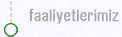 faaliyetlerimiz